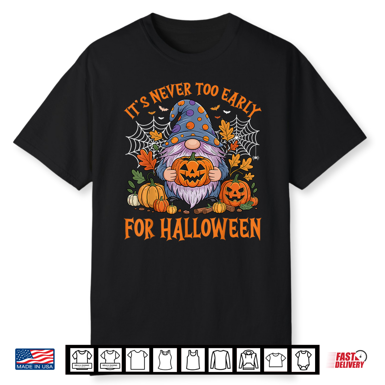 It’S Never Too Early For Halloween Pumpkin Spooky Gnome Shirt