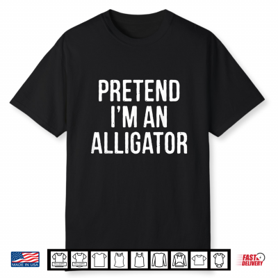 Lazy Halloween Costume Gift Pretend I’M An Alligator Shirt