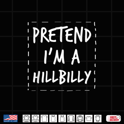 Design Pretend Im A Hillbilly Halloween Costume Shirt