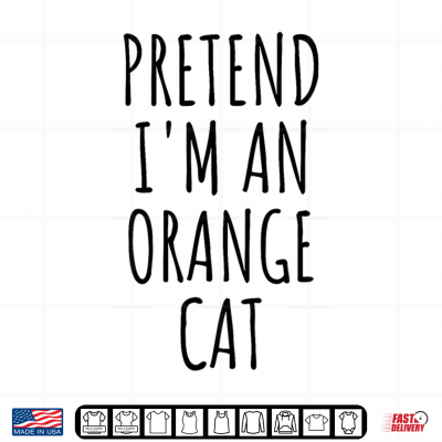 Design Pretend Im An Orange Cat Halloween Costume Shirt