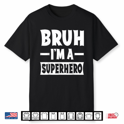 Bruh I’M A Superhero Funny Lazy Halloween Costume Shirt