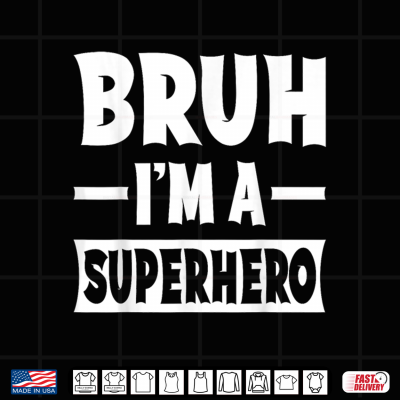 Design Bruh Im A Superhero Funny Lazy Halloween Costume Shirt