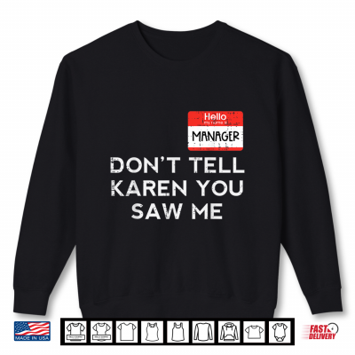 Sweatshirt Halloween Manager Dont Tell Karen Funny Costume Shirt