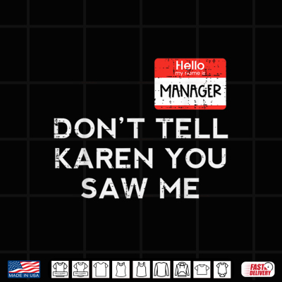 Design Halloween Manager Dont Tell Karen Funny Costume Shirt