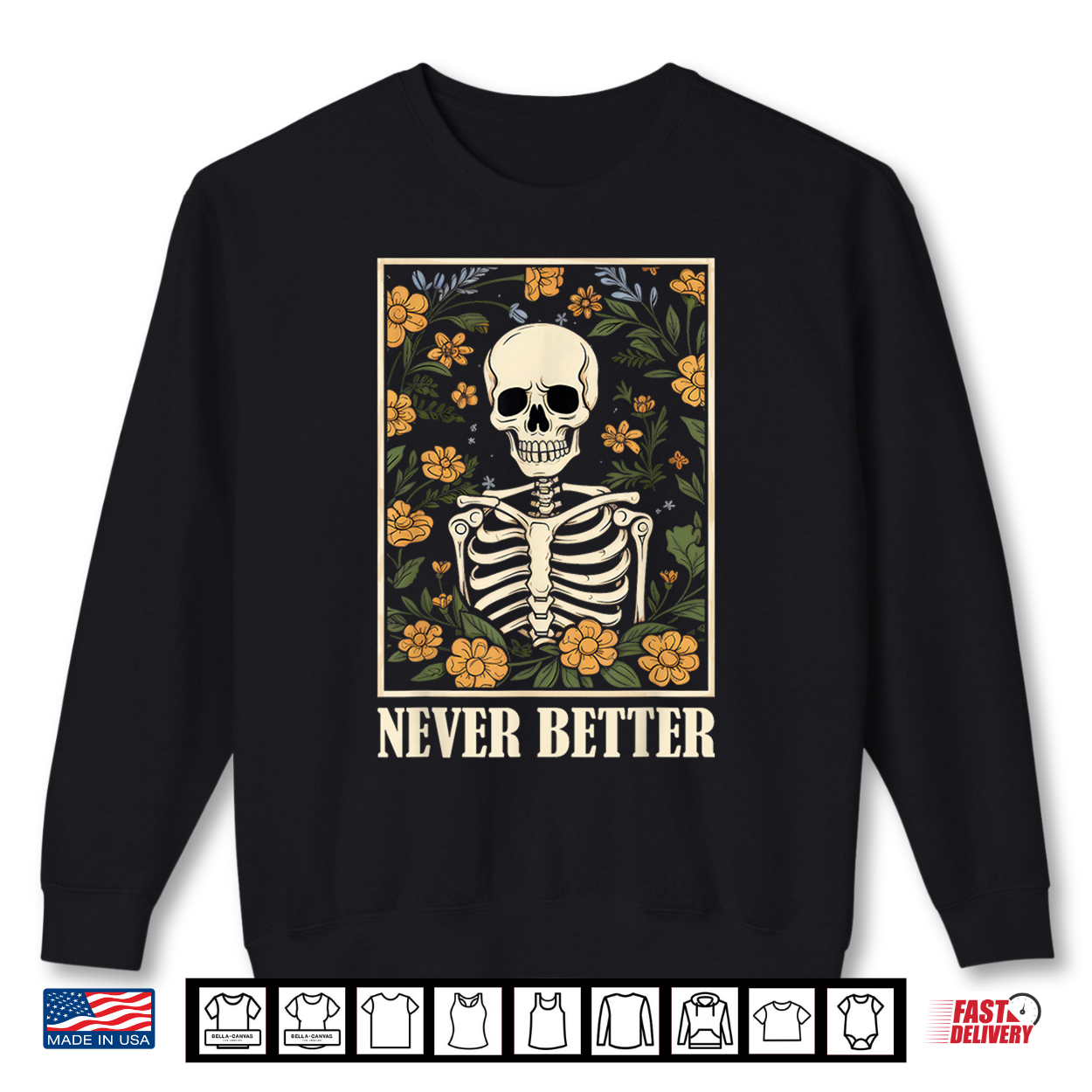 Never Better Skeleton Floral Funny Skull Halloween Shirt