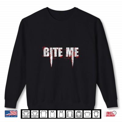 Sweatshirt Bite Me Vampire Teeth Bloody Halloween Shirt