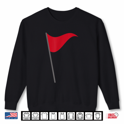 Sweatshirt Funny Red Flag Warning Halloween Costume Shirt