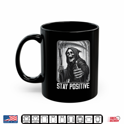 Funny Stay Positive Grim Reaper Skeleton Skull Halloween Shirt 3 Mug Funny Stay Positive Grim Reaper Skeleton Skull Halloween Shirt
