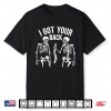 I Got Your Back Funny Skeleton Halloween Humor Tee Shirt