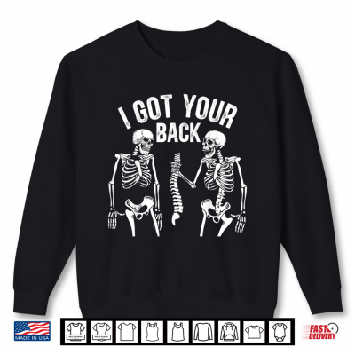 I Got Your Back Funny Skeleton Halloween Humor Tee Shirt 2 Sweatshirt I Got Your Back Funny Skeleton Halloween Humor Tee Shirt