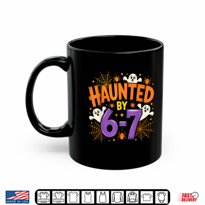 Mug Haunted By 67 Funny Six Seven Meme Spooky Ghost Halloween Shirt