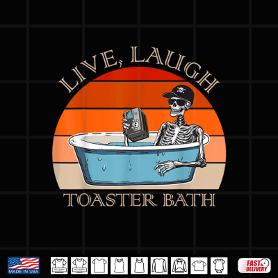 Design Live Laugh Toaster Bath Skeleton Dark Humor Meme Halloween Shirt