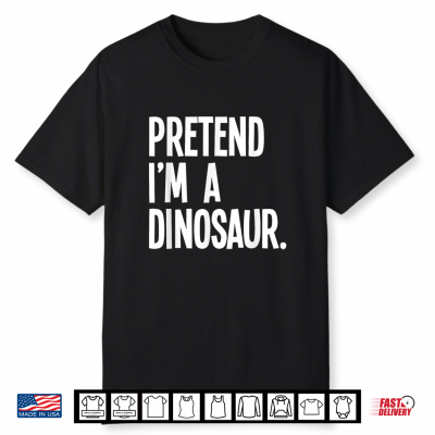 Pretend I’M A Dinosaur Funny Halloween Party Costume Shirt