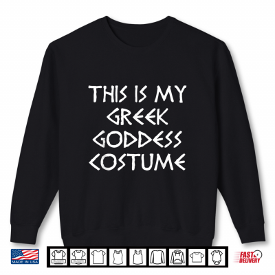 Sweatshirt This Is My Greek Goddess Costume Halloween Simple Funny Shirt