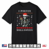 Christmas Skeleton I Prefer Halloween Ugly Xmas Shirt