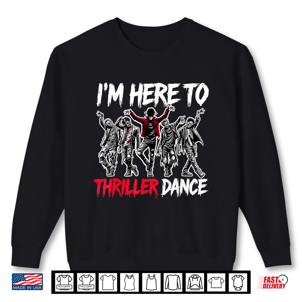 I’M Just Here To Thriller Dance Funny Halloween Zombie Party Shirt I’M Just Here To Thriller Dance Funny Halloween Zombie Party Shirt