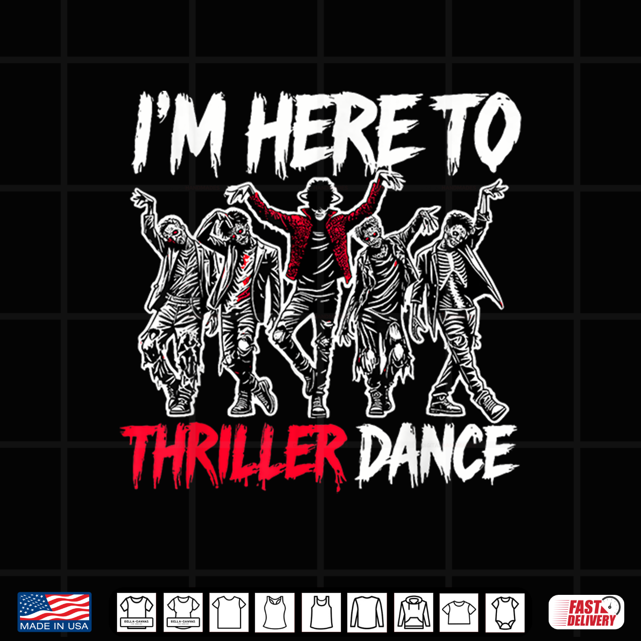I’M Just Here To Thriller Dance Funny Halloween Zombie Party Shirt I’M Just Here To Thriller Dance Funny Halloween Zombie Party Shirt
