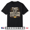 This Is My Wrestling Costume Halloween Wrestler Joke Shirt