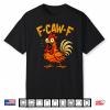 Funny F Caw F Chicken Fcawf Humor Quote Rooster Meme Shirt