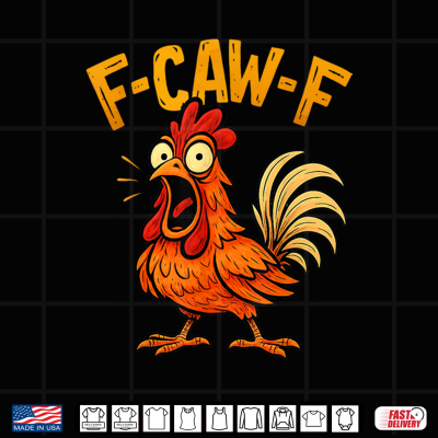Funny F Caw F Chicken Fcawf Humor Quote Rooster Meme Shirt 4 Design Funny F Caw F Chicken FCawF Humor Quote Rooster Meme Shirt