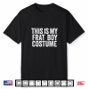This Is My Frat Boy Costume Shirt Funny Last Minute Costume Shirt