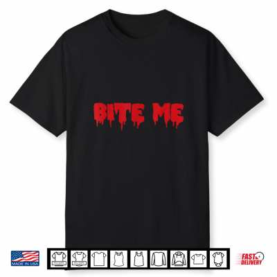 Bite Me Shirt Blood Red Vampire Scary Party Goth Black Gift Shirt