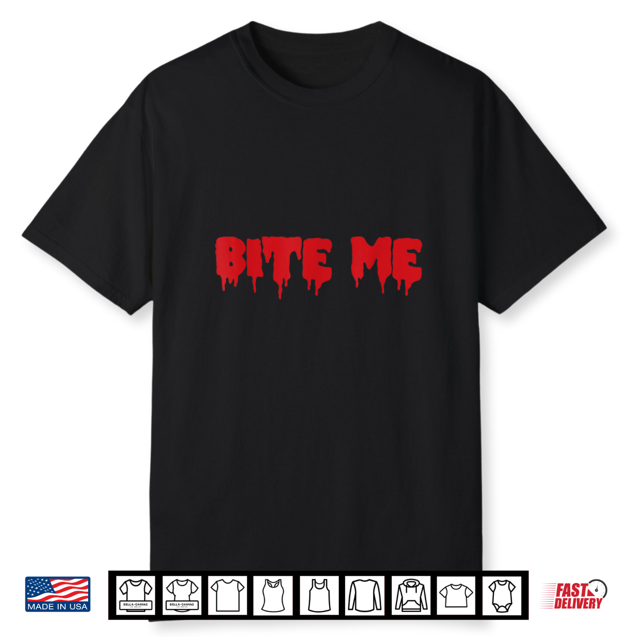Bite Me Shirt Blood Red Vampire Scary Party Goth Black Gift Shirt Bite Me Shirt Blood Red Vampire Scary Party Goth Black Gift Shirt