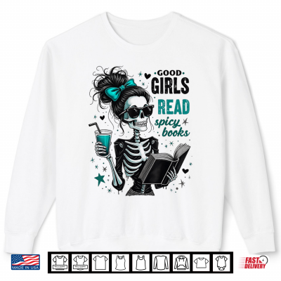 Creepy Good Girls Read Spicy Books Gothic Skeleton Halloween Shirt 2 Sweatshirt Creepy Good Girls Read Spicy Books Gothic Skeleton Halloween Shirt