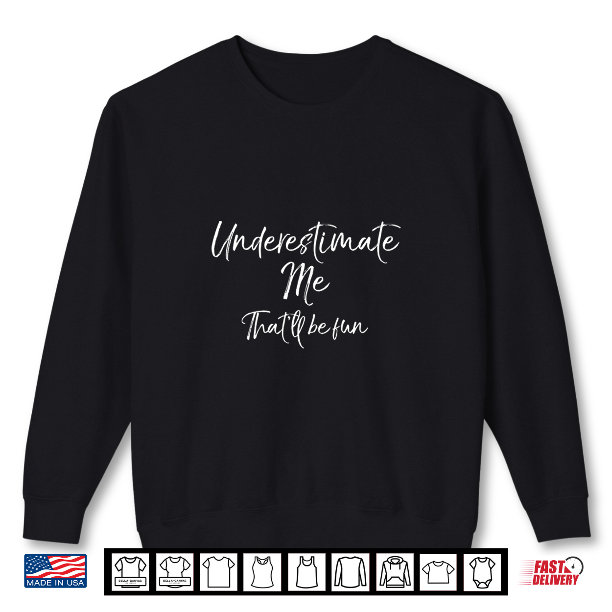 Cute Quote For Women Underestimate Me That’Ll Be Fun Shirt