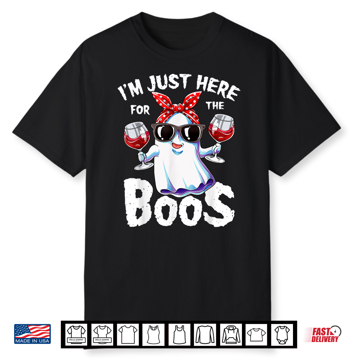 I’M Just Here For The Boos Funny Halloween Gifts Women Ghost Shirt I’M Just Here For The Boos Funny Halloween Gifts Women Ghost Shirt