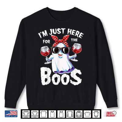 I'M Just Here For The Boos Funny Halloween Gifts Women Ghost Shirt 2 Sweatshirt Im Just Here For The Boos Funny Halloween Gifts Women Ghost Shirt