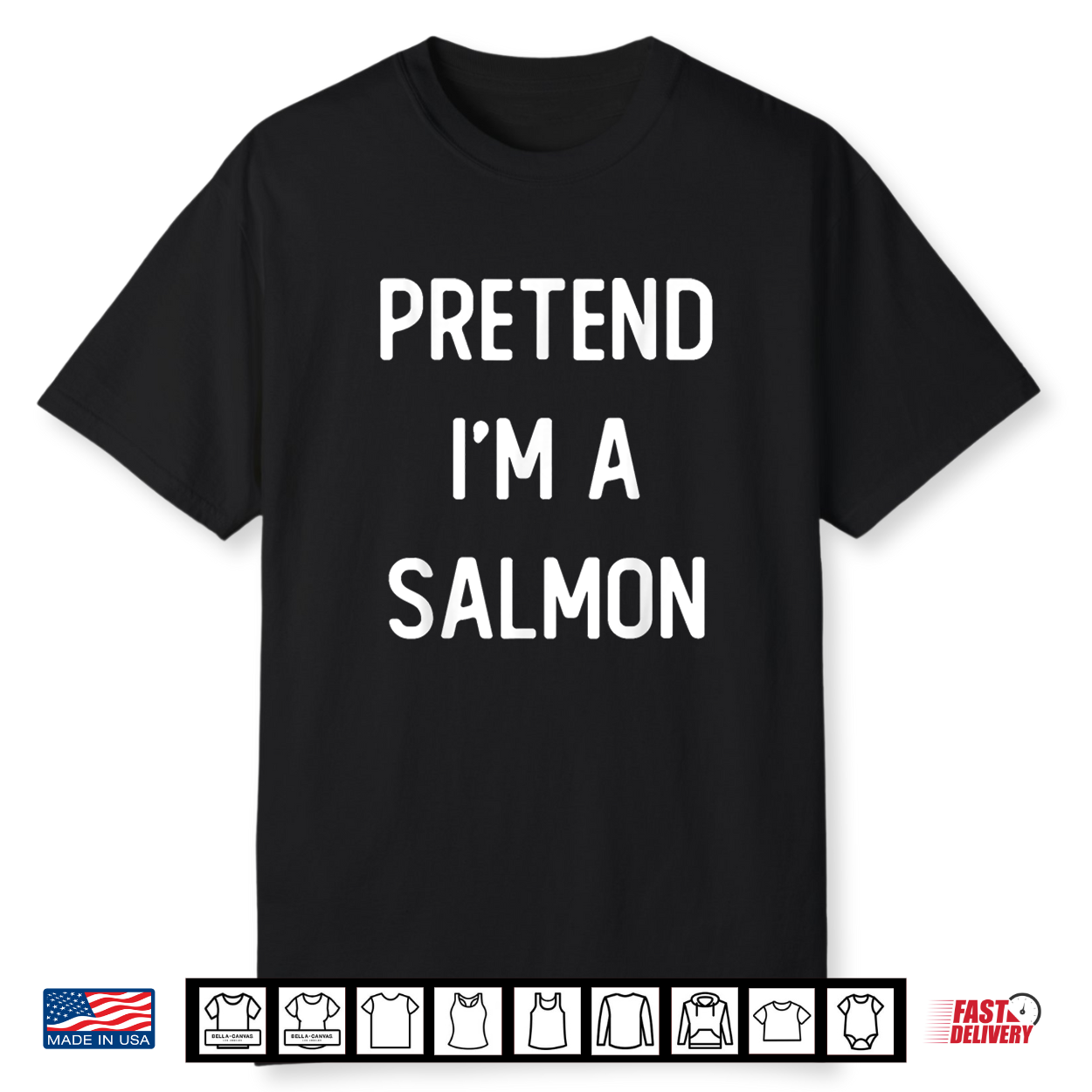 Pretend I’M A Salmon Costume Party Funny Halloween Shirt Pretend I’M A Salmon Costume Party Funny Halloween Shirt