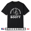Pretend I’M A Pirate Show Me That Booty Funny Pirate Costume Shirt