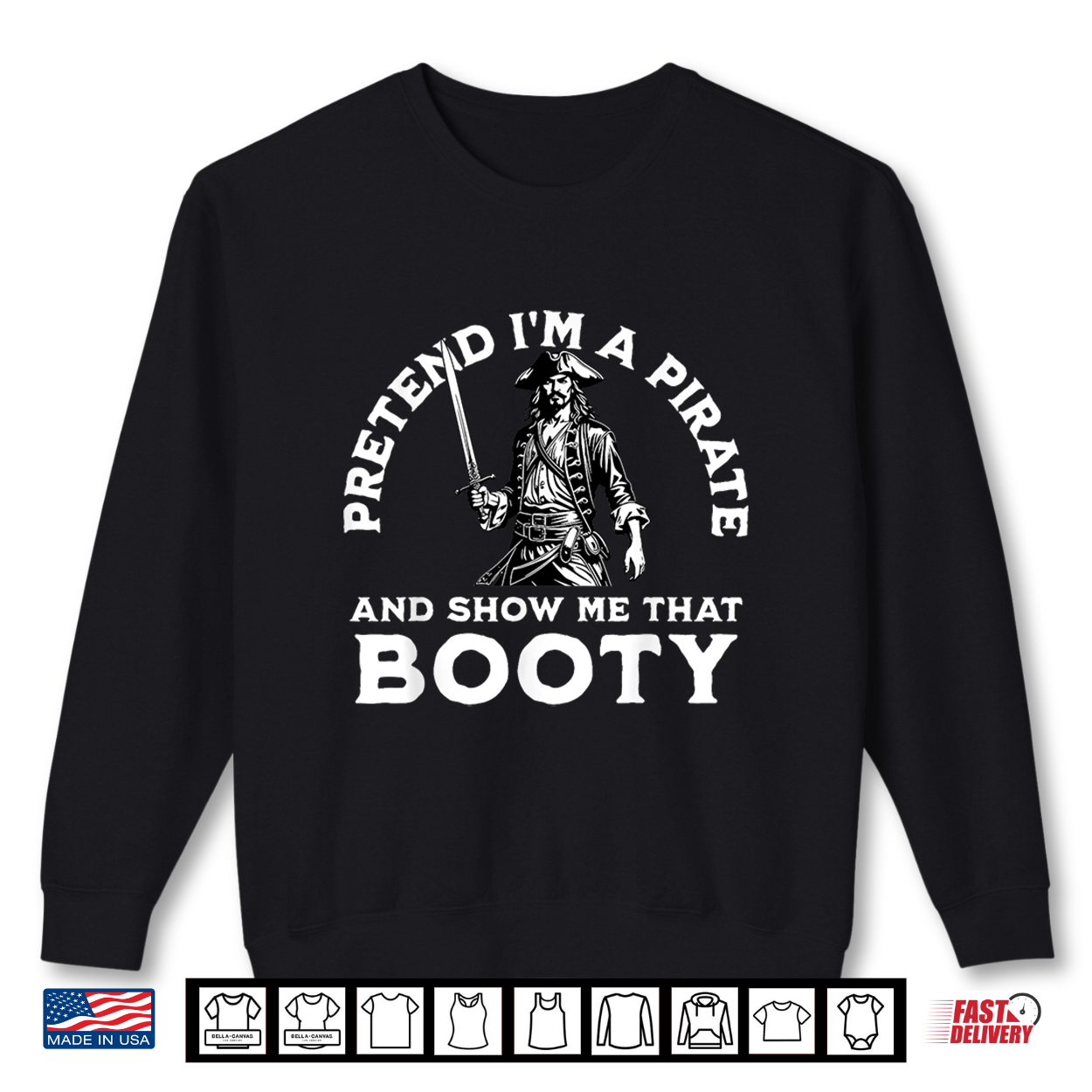 Pretend I’M A Pirate Show Me That Booty Funny Pirate Costume Shirt Pretend I’M A Pirate Show Me That Booty Funny Pirate Costume Shirt