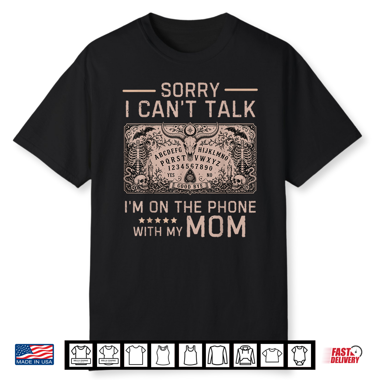 Sorry I Can’T Talk I’M On The Phone With My Mom Shirt