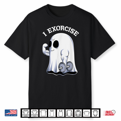 Ghost I Exorcise Funny Gym Exercise Workout Spooky Halloween Shirt
