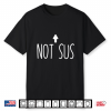 Not Sus Arrow Gaming Meme Matching Halloween Costume Funny Shirt