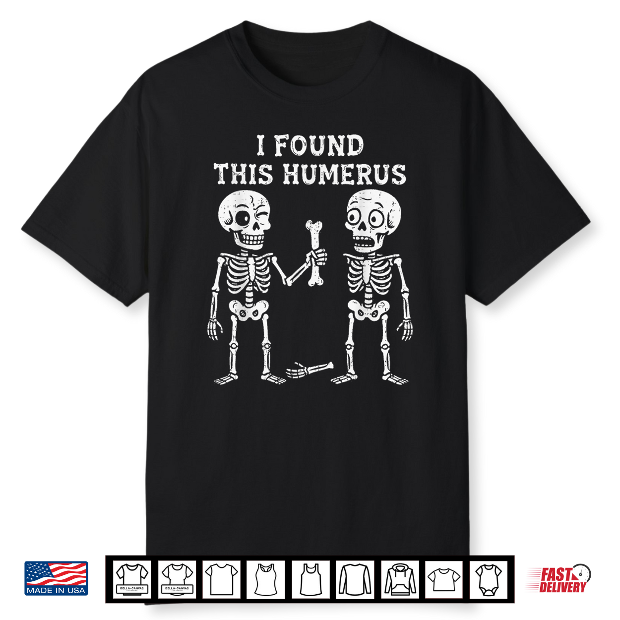 Skeleton I Found Humerus Halloween Costume Men Women Kids Shirt Skeleton I Found Humerus Halloween Costume Men Women Kids Shirt