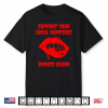 Support Your Local Vampires Donate Blood Quote Shirt