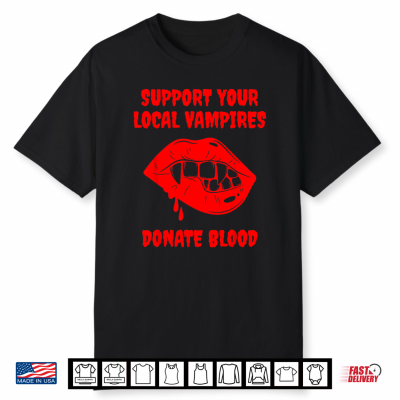 Support Your Local Vampires Donate Blood Quote Shirt