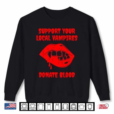 Support Your Local Vampires Donate Blood Quote Shirt 2 Sweatshirt Support Your Local Vampires Donate Blood Quote Shirt 1