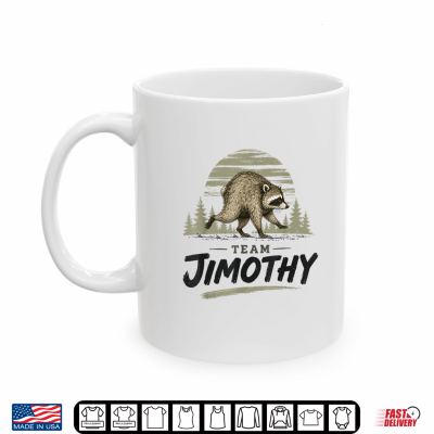 Team Jimothy Raccoon Meme Feral Trendy Animal Humor Shirt 3 Mug Team Jimothy Raccoon Meme Feral Trendy Animal Humor Shirt 1