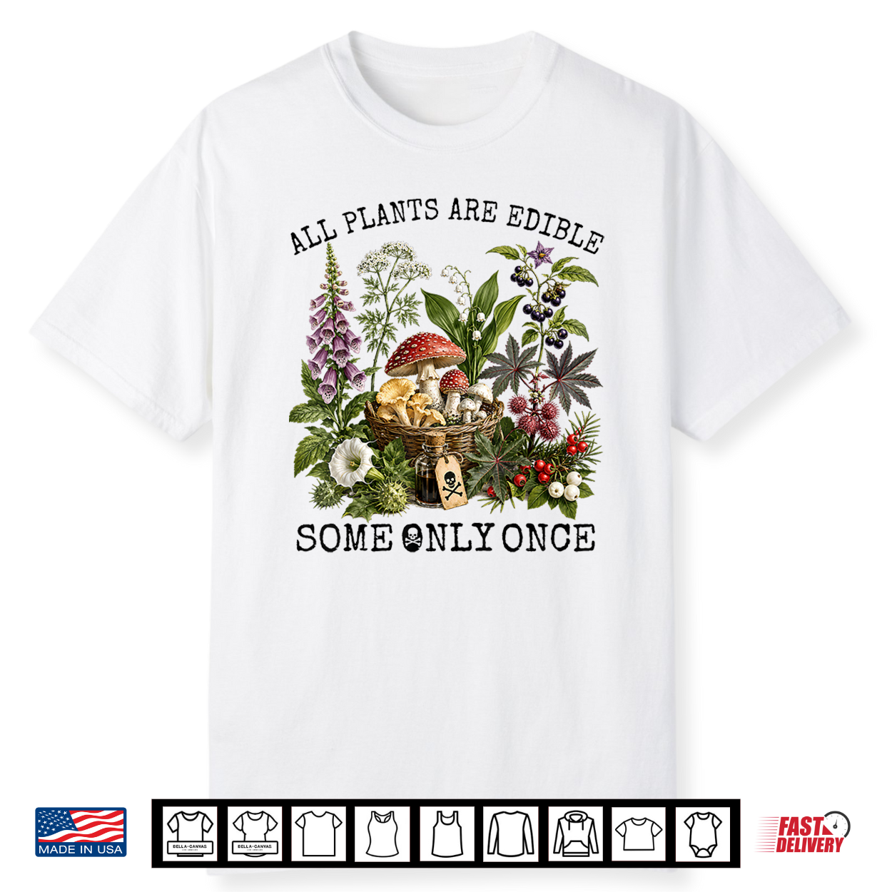 All Plants Are Edible Some Only Once Botany Gardening Shirt