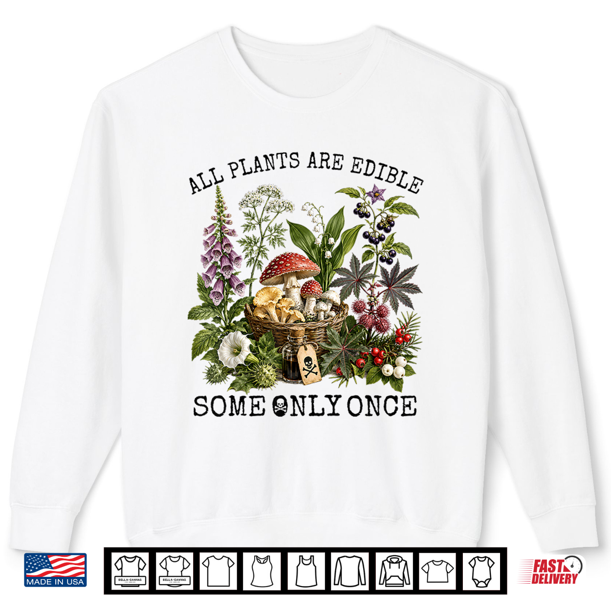 All Plants Are Edible Some Only Once Botany Gardening Shirt