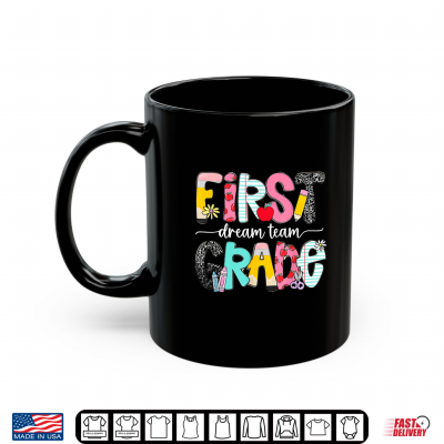 Mug 1st Grade Dream Team Back To School Teacher Student Shirt