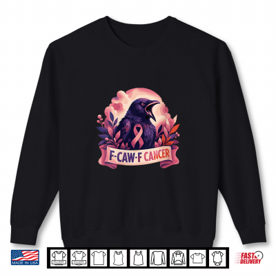 Sweatshirt F Caw F Breast Cancer Awareness Crow Raven Meme Shirt