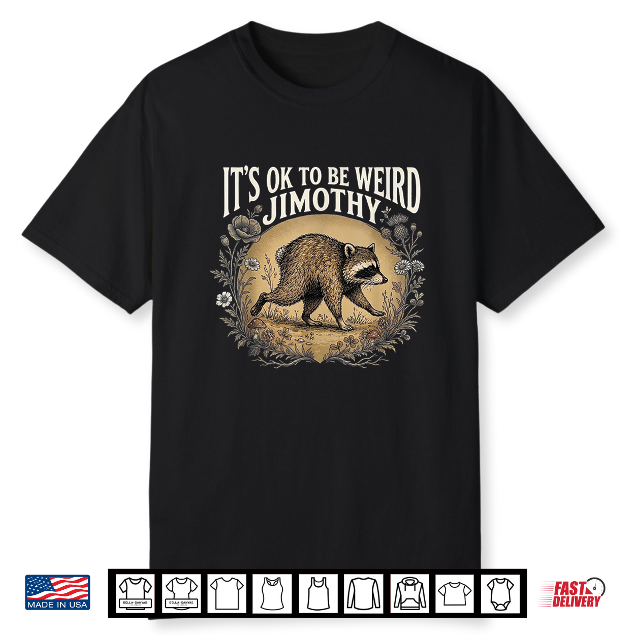 It’S Ok To Be Weird Jimothy Raccoon Meme Lover Shirt It’S Ok To Be Weird Jimothy Raccoon Meme Lover Shirt