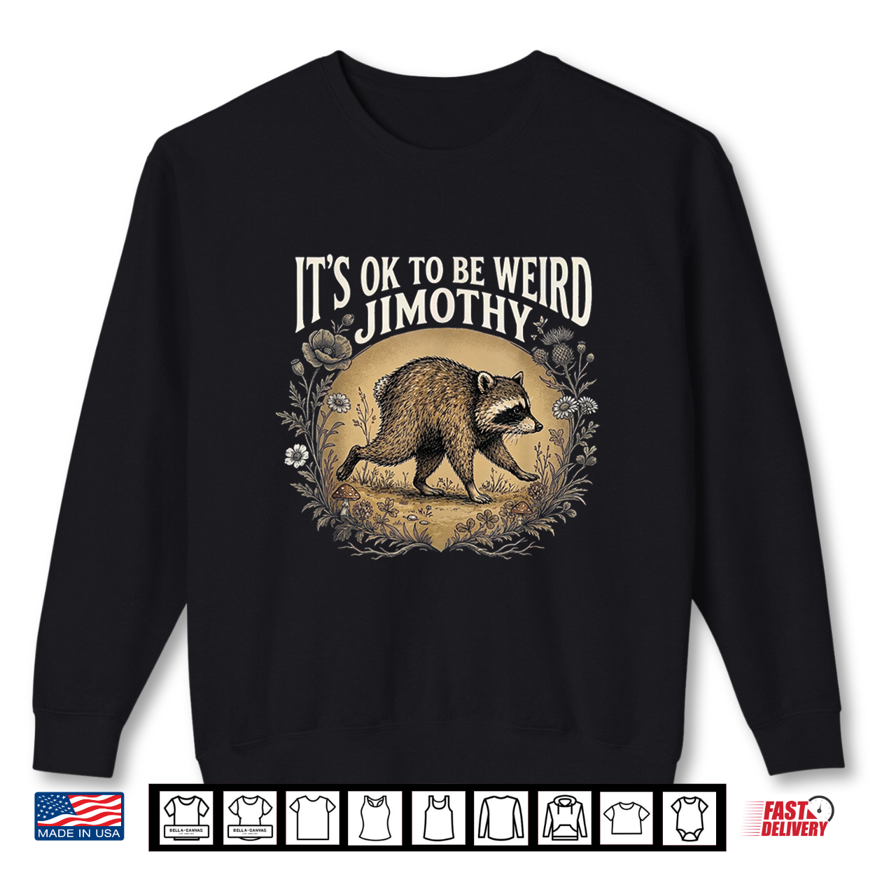 It’S Ok To Be Weird Jimothy Raccoon Meme Lover Shirt It’S Ok To Be Weird Jimothy Raccoon Meme Lover Shirt