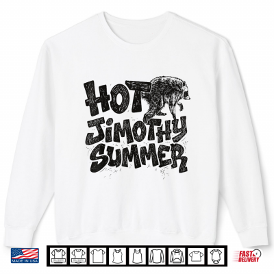 Sweatshirt Jimothy Viral Raccoon Meme Hot Jimothy Summer Lover Shirt