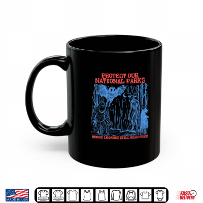 Protect Our National Parks Where Legends Still Roam Free Shirt 3 Mug Protect Our National Parks Where Legends Still Roam Free Shirt